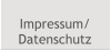 Impressum/ Datenschutz