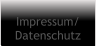 Impressum/ Datenschutz