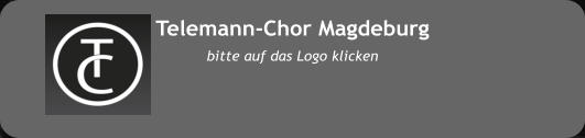 Telemann-Chor Magdeburg bitte auf das Logo klicken