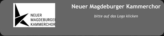 Neuer Magdeburger Kammerchor  bitte auf das Logo klicken